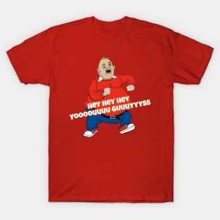 Hey you guys T-Shirt